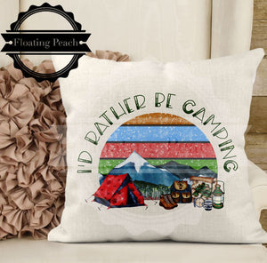 
            
                Load image into Gallery viewer, Pillow I&amp;#39;d Rather Be Camping | Floating Peach Gifts
            
        